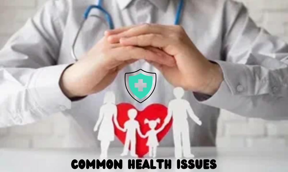 Common Health Issues