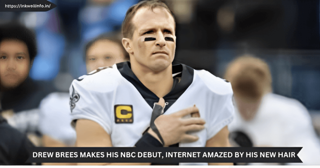 Drew Brees makes his nbc debut, internet amazed by his new hair